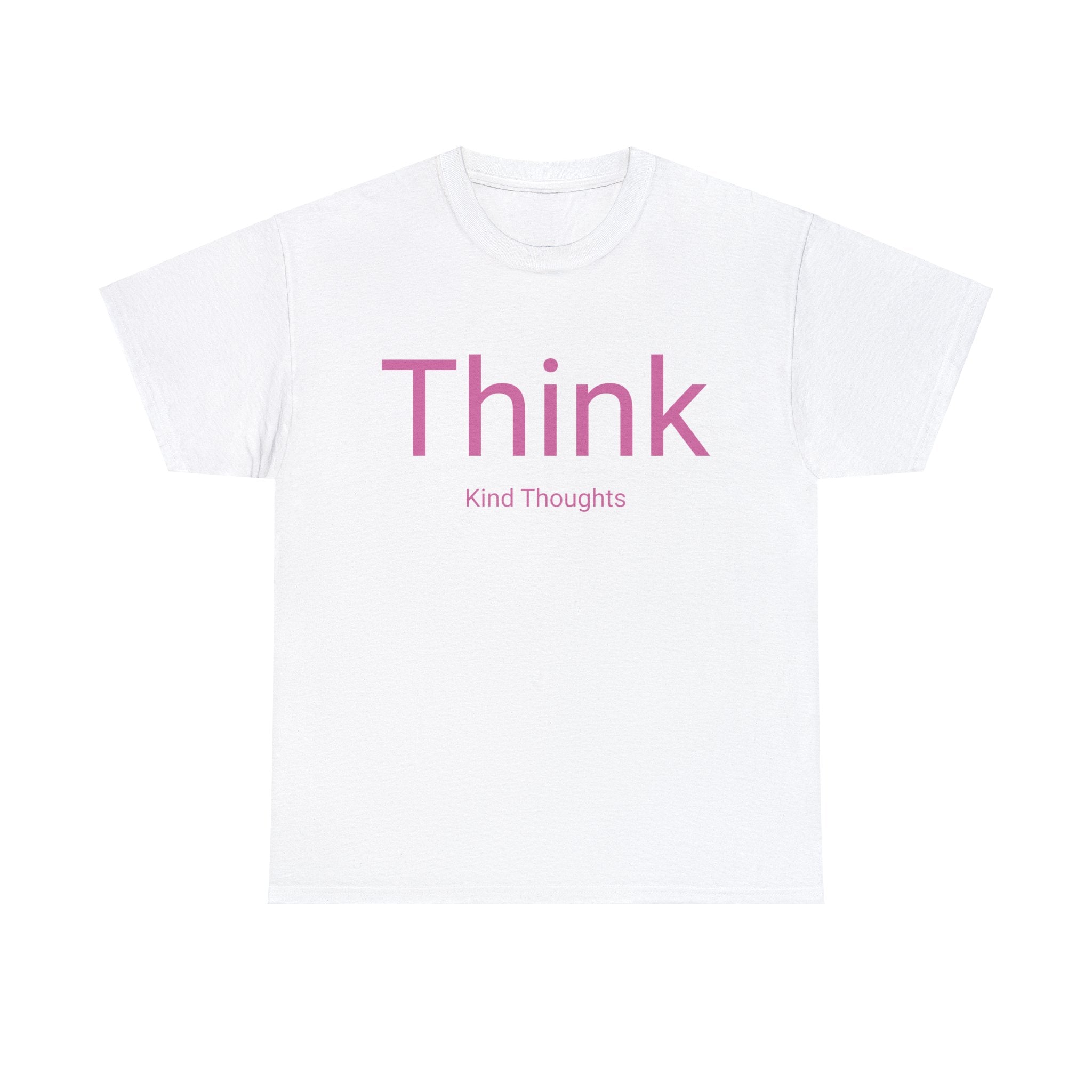 Think Kind Thoughts