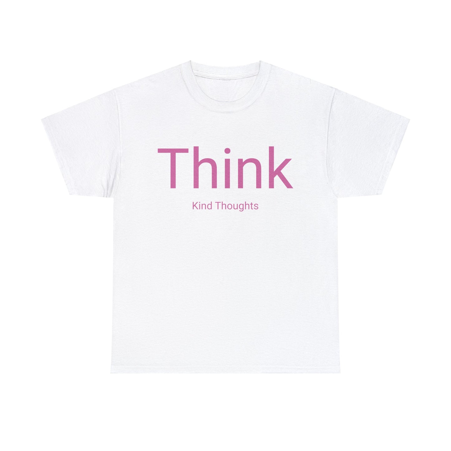 Think Kind Thoughts